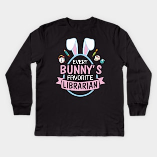 Every Bunny's Favorite Librarian Happy Easter Day To Me You Kids Long Sleeve T-Shirt